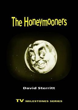 The Honeymooners (TV Milestones) - David Sterritt The Honeymooners (TV Milestones) - David Sterritt