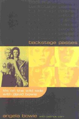 Backstage Passes: Life on the Wild Side with David Bowie / Angela Bowie