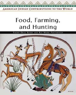 Food, Farming, and Hunting (American Indian Contributions to the World) / Emory Dean Keoke