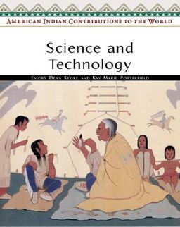 Science And Technology (American Indian Contributions to the World) / Emory Dean Keoke