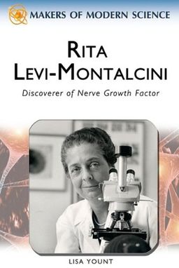 Rita Levi-Montalcini: Discoverer of Nerve Growth Factor (Makers of Modern Science) / Lisa Yount