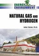 Natural Gas and Hydrogen (Energy and the Environment) / John Tabak Natural Gas and Hydrogen (Energy and the Environment) / John Tabak