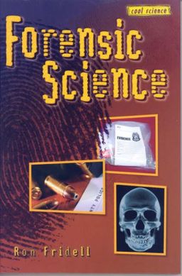 Forensic Science (Cool Science) / Ron Fridell Forensic Science (Cool Science) / Ron Fridell