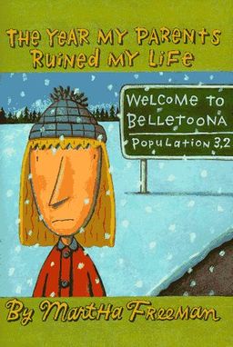 The Year My Parents Ruined My Life / Martha Freeman