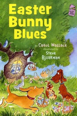 Easter Bunny Blues: Level 2 (Holiday House Reader) / Carol Wallace