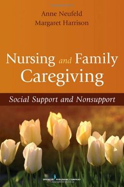 Nursing and Family Caregiving: Social Support and Nonsupport - Dr. Anne Neufeld PhD