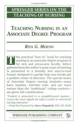 Teaching Nursing In An Associate Degree Program (Springer Series on the Teaching of Nursing) - Rita Girouard Mertig MS  RNC  CNS