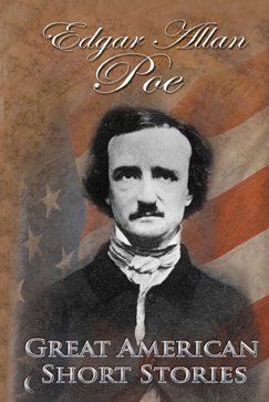 Edgar Allan Poe (Great American Short Stories) / Emily Hutchinson Edgar Allan Poe (Great American Short Stories) / Emily Hutchinson