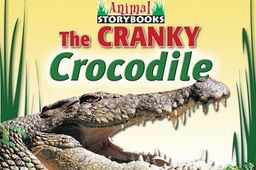 The Cranky Crocodile (Johnson, Rebecca, Animal Storybooks) / Rebecca Johnson The Cranky Crocodile (Johnson, Rebecca, Animal Storybooks) / Rebecca Johnson