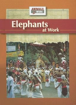 Elephants at Work (Animals at Work) / Julia Barnes