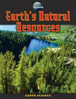 Earth's Natural Resources (Planet Earth) / Amy Bauman Earth's Natural Resources (Planet Earth) / Amy Bauman