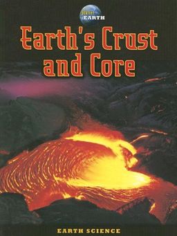 Earth's Crust and Core (Planet Earth) / Amy Bauman Earth's Crust and Core (Planet Earth) / Amy Bauman