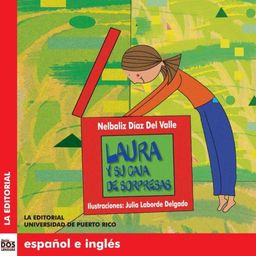 Laura y su caja de sorpresas (Dos Lenguas/ Two Languages) (Spanish Edition) - Nelbaliz Diaz del Valle Laura y su caja de sorpresas (Dos Lenguas/ Two Languages) (Spanish Edition) - Nelbaliz Diaz del Valle