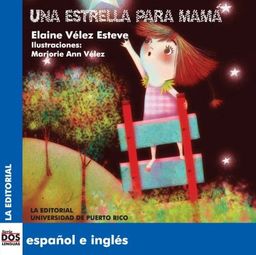 Una estrella para mamá (Dos Lenguas/ Two Languages) (Spanish Edition) - Elaine Vélez Esteve Una estrella para mamá (Dos Lenguas/ Two Languages) (Spanish Edition) - Elaine Vélez Esteve