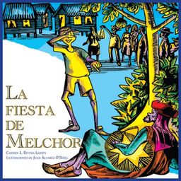 La Fiesta De Melchor, Serie Cuentos de Navidad, Coleccion Nueve Pececitos (Raices) (Spanish Edition) - Carmen Leonor Rivera-lassen La Fiesta De Melchor, Serie Cuentos de Navidad, Coleccion Nueve Pececitos (Raices) (Spanish Edition) - Carmen Leonor Rivera-lassen