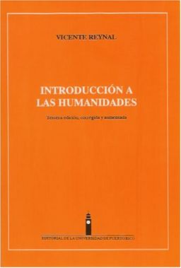 Introduccion a Las Humanidades - Vicente Reynal Introduccion a Las Humanidades - Vicente Reynal