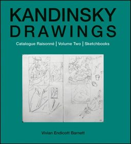 Kandinsky Drawings: Volume Two: Sketchbooks: Catalogue Raisonne - Hans K. Roethel