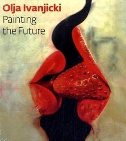 Olja Ivanjicki: Expecting the Impossible - Sue Hubbard