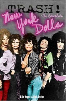 Trash! The Complete New York Dolls - Kris Needs