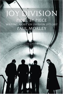 Joy Division: Piece by Piece - Paul Morley