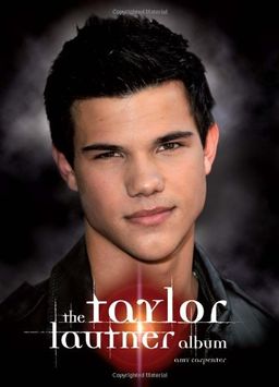 The Taylor Lautner Album - Amy Carpenter