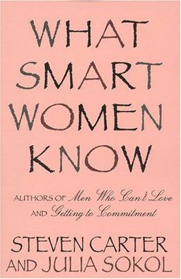 What Smart Women Know: 10 Year Anniversary Edition of The National Bestseller - Steven Carter