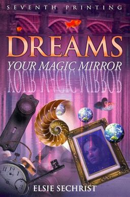 Dreams: Your Magic Mirror: With Interpretations of Edgar Cayce - Elsie Sechrist