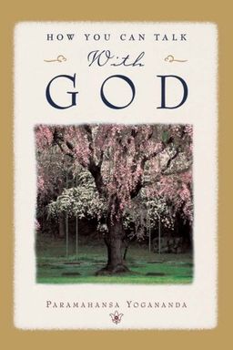 How You Can Talk With God - Paramahansa Yogananda