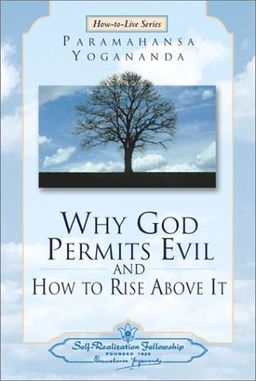 Why God Permits Evil and How to Rise Above It (How-to-Live Series, 2) - Paramahansa Yogananda