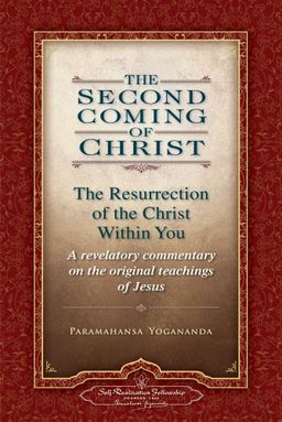 The Second Coming of Christ: The Resurrection of the Christ Within You (2 Volume Set) - Paramahansa Yogananda