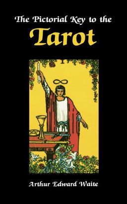 Pictorial Key to the Tarot / Arthur Edward Waite