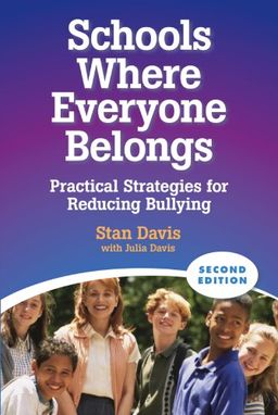Schools Where Everyone Belongs: Practical Strategies for Reducing Bullying - Stan Davis with Julia Davis Schools Where Everyone Belongs: Practical Strategies for Reducing Bullying - Stan Davis with Julia Davis