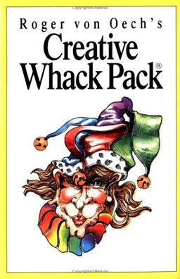 Creative Whack Pack / Roger Von Oech Creative Whack Pack / Roger Von Oech