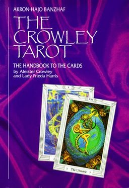 The Crowley Tarot: The Handbook to the Cards - Akron