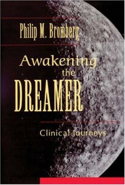 Awakening the Dreamer : Clinical Journeys / Philip M. Bromberg