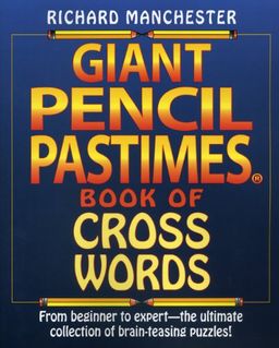 Giant Pencil Pastimes Book of Crosswords - Richard Manchester