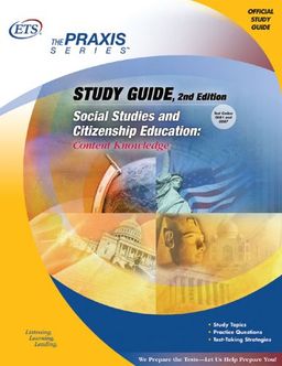 Study Guide Social Studies and Citizenship Education: Content Knowledge (Praxis Study Guides) - Educational Testing Service Study Guide Social Studies and Citizenship Education: Content Knowledge (Praxis Study Guides) - Educational Testing Service