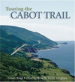 Touring the Cabot Trail: Second Edition - Susan Biagi Touring the Cabot Trail: Second Edition - Susan Biagi