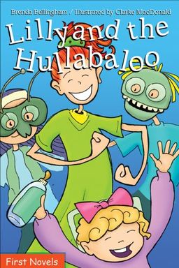 Lilly and the Hullabaloo (First Novel Series) - Brenda Bellingham Lilly and the Hullabaloo (First Novel Series) - Brenda Bellingham