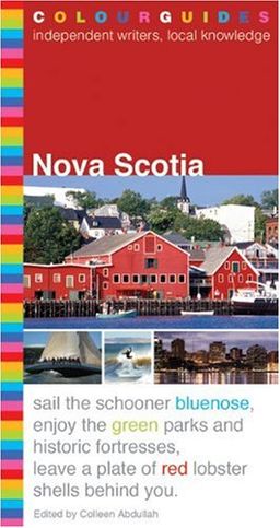 Nova Scotia Colourguide: Eighth Edition (Colourguide Travel Series) - Abdullah Colleen Nova Scotia Colourguide: Eighth Edition (Colourguide Travel Series) - Abdullah Colleen