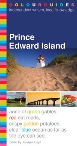 Prince Edward Island Colourguide: Sixth Edition (Colourguide Travel Series) - Jocelyne Lloyd Prince Edward Island Colourguide: Sixth Edition (Colourguide Travel Series) - Jocelyne Lloyd