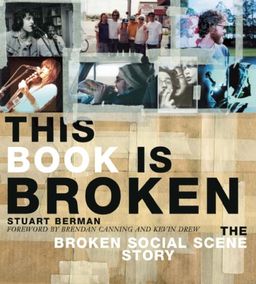 This Book is Broken: A Broken Social Scene Story - Stuart Berman This Book is Broken: A Broken Social Scene Story - Stuart Berman