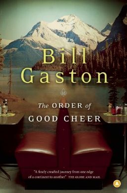 The Order of Good Cheer - Bill Gaston The Order of Good Cheer - Bill Gaston