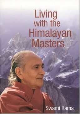 Living with the Himalayan Masters / Rama Living with the Himalayan Masters / Rama