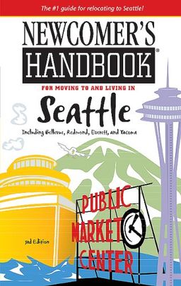 Newcomer's Handbook for Moving to and Living in Seattle (Newcomer's Handbooks) - Maria Christensen