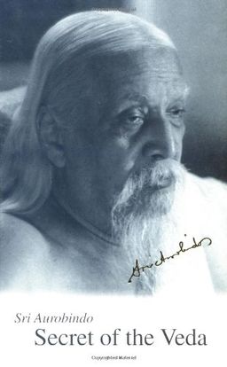 Secret of the Veda, New U.S. Edition / Sri Aurobindo