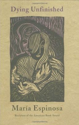 Dying Unfinished - Maria Espinosa Dying Unfinished - Maria Espinosa