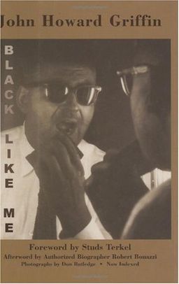 Black Like Me: The Definitive Griffin Estate Edition / John Howard Griffin