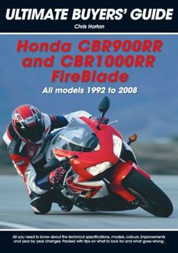 Honda CBR900RR & CBR 1000RR FireBlade: All Models 1992-2008 (Ultimate Buyer's Guide) - Chris Horton Honda CBR900RR & CBR 1000RR FireBlade: All Models 1992-2008 (Ultimate Buyer's Guide) - Chris Horton