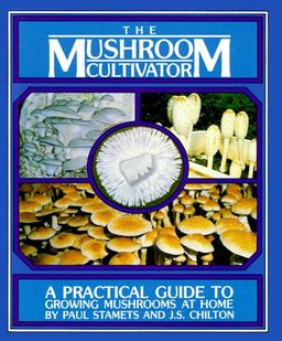 Mushroom Cultivator: A Practical Guide to Growing Mushrooms at Home / Paul Stamets Mushroom Cultivator: A Practical Guide to Growing Mushrooms at Home / Paul Stamets
